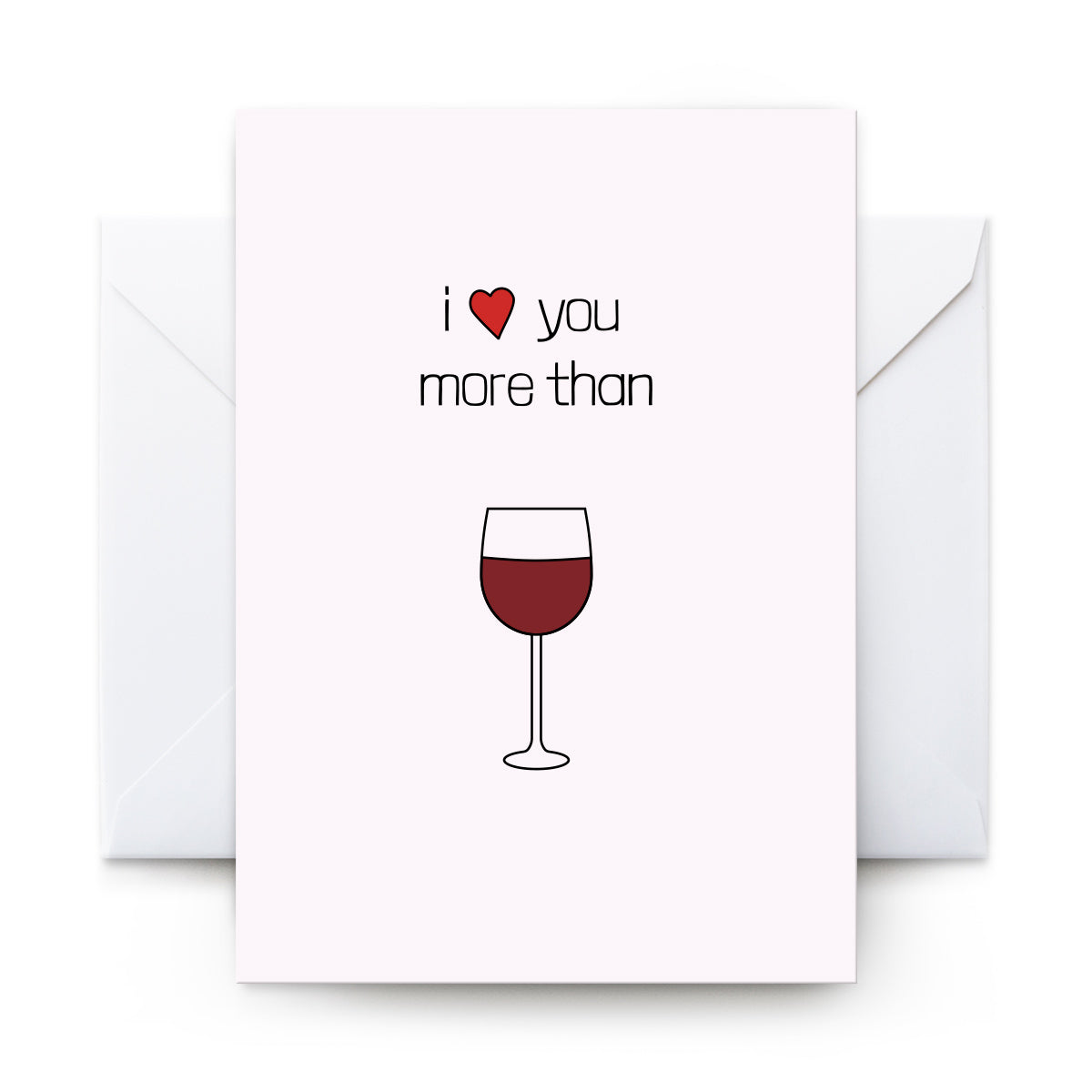 I Love You More Than Wine - Card