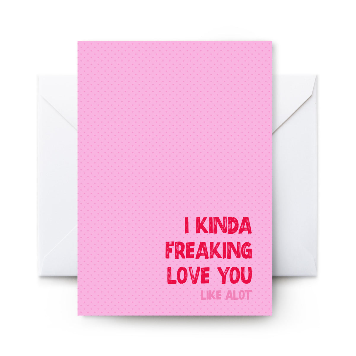 Freaking Love You - Card