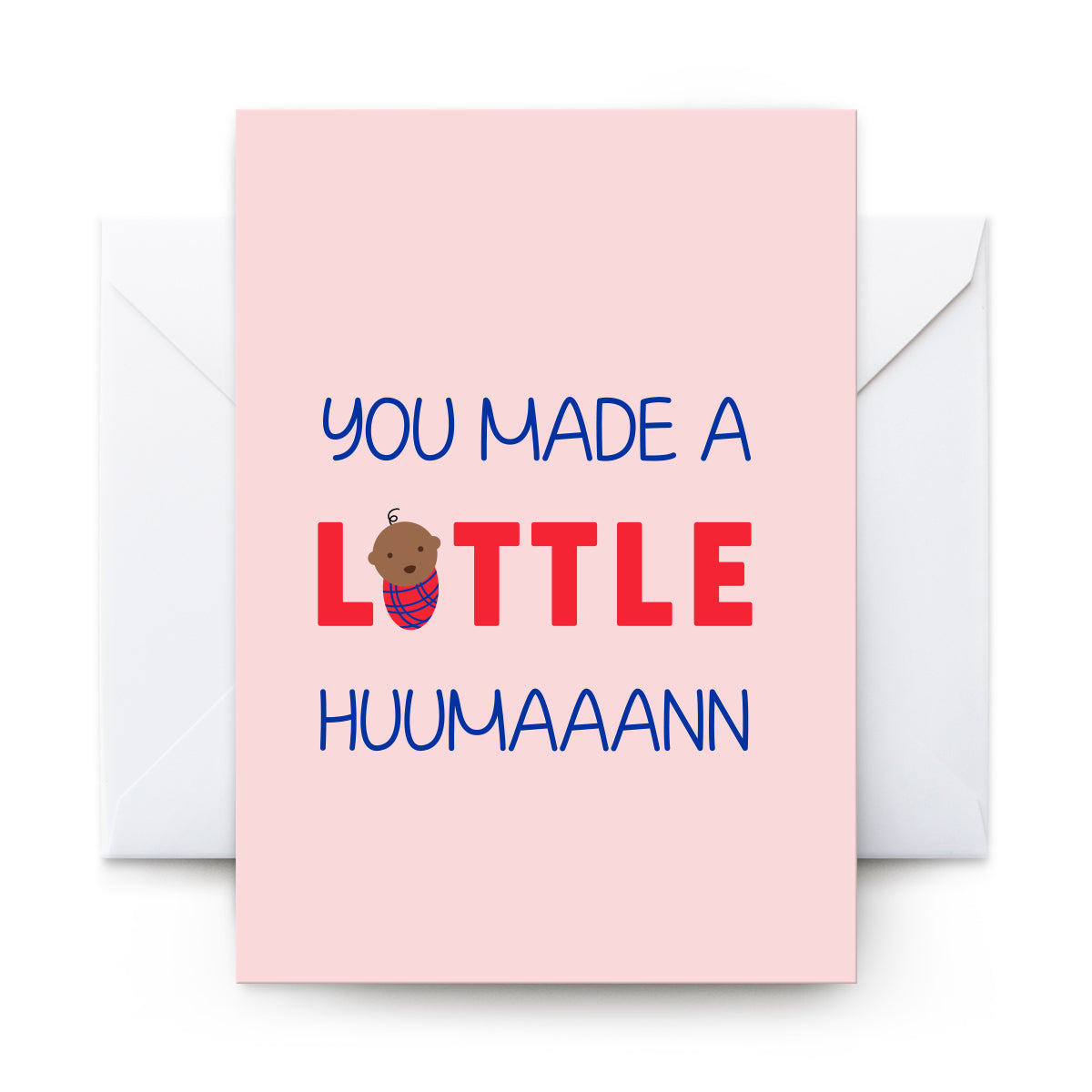 You Made A Little Human - Card
