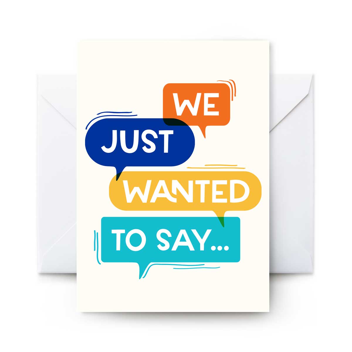 We Just Wanted to Say... - Card
