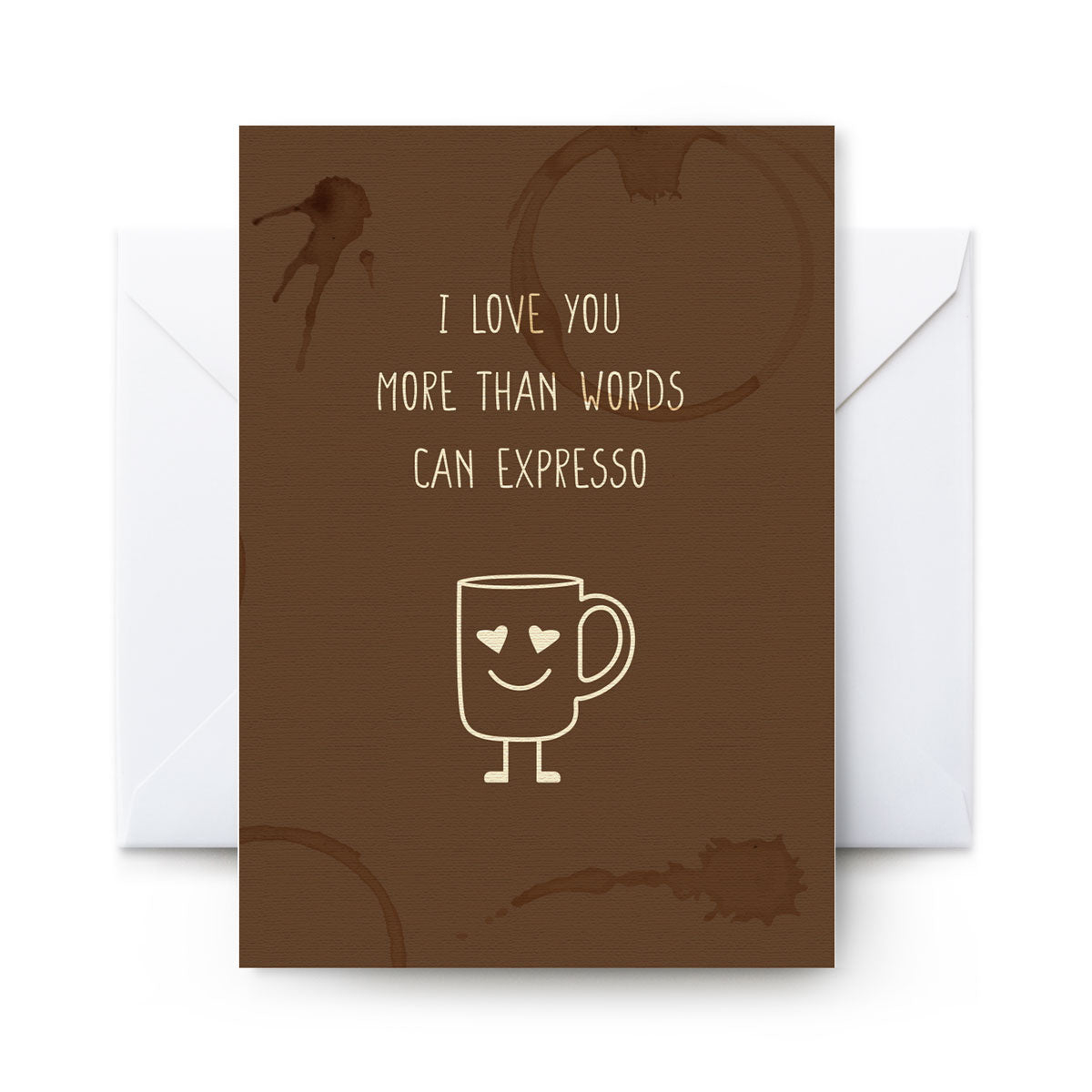 I Love You More Than Words Can Expresso - Card