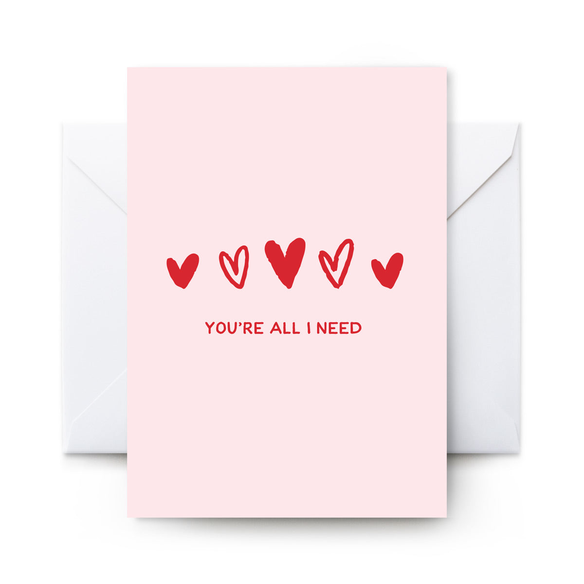 You're All I Need - Card
