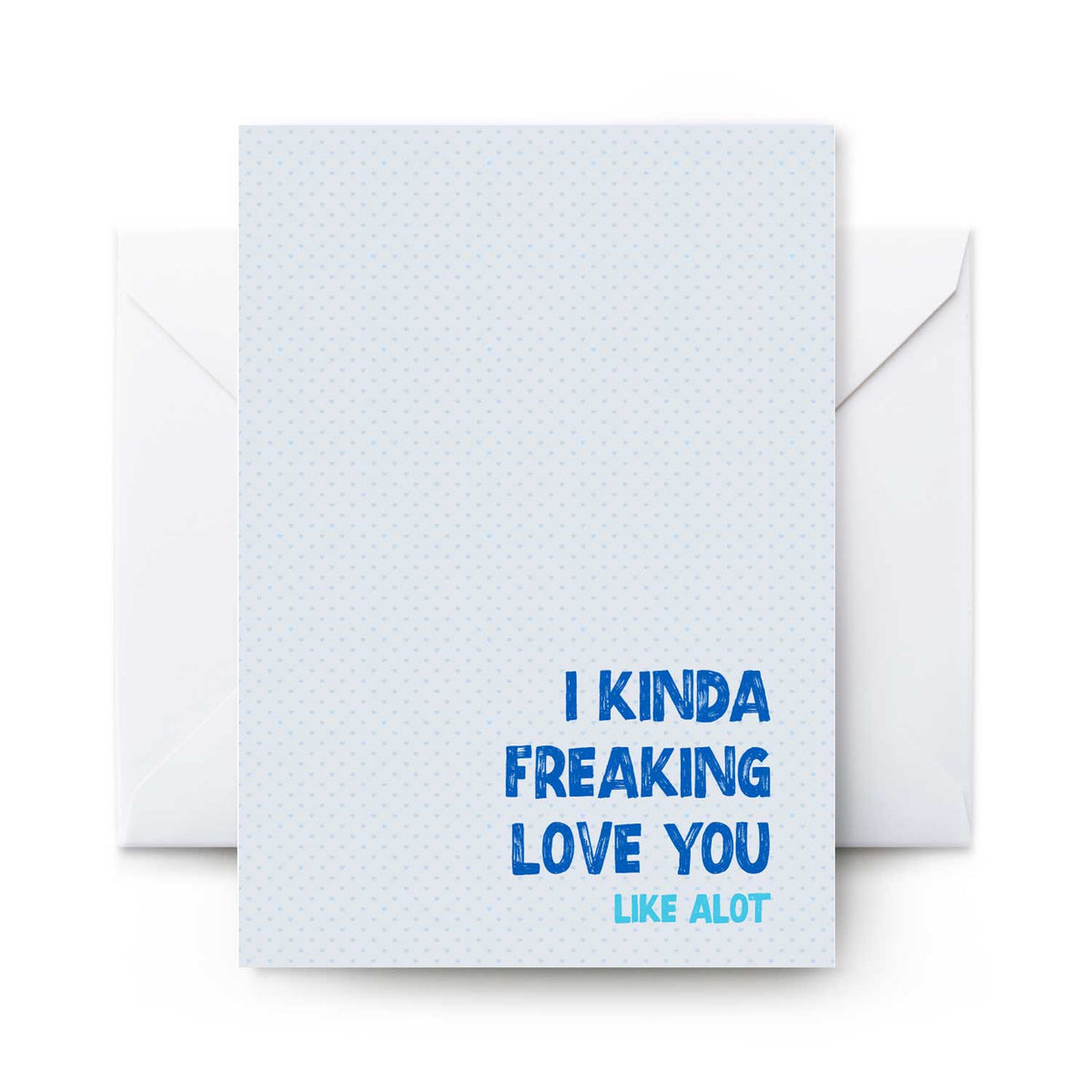 Freaking Love You - Card